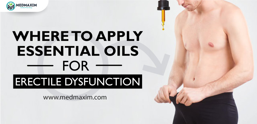 Where To Apply Essential Oils For Erectile Dysfunction?