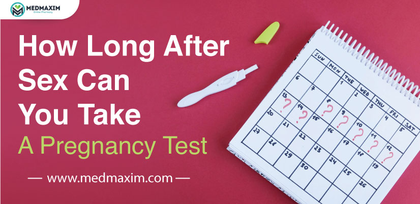 How Long After Sex Can You Take A Pregnancy Test