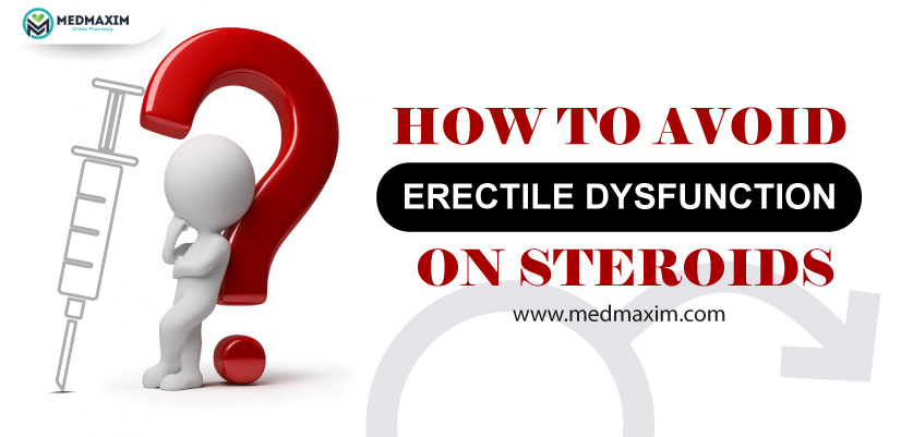 How To Avoid Erectile Dysfunction On Steroids?