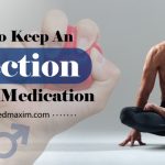 How To Keep An Erection Without Medication?