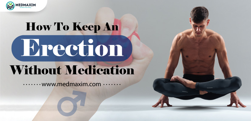 How To Keep An Erection Without Medication