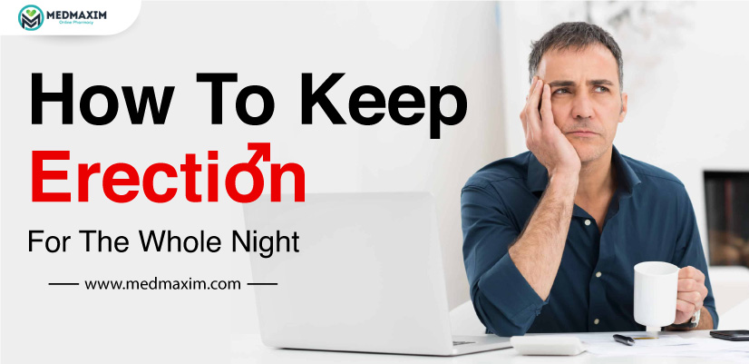How To Keep Erection For The Whole Night