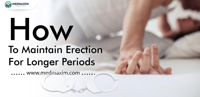 How To Maintain Erection For Longer Periods