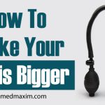 How To Make Your Penis Bigger?