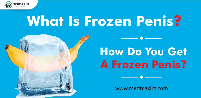 What Is Frozen Penis. How Do You Get A Frozen Penis