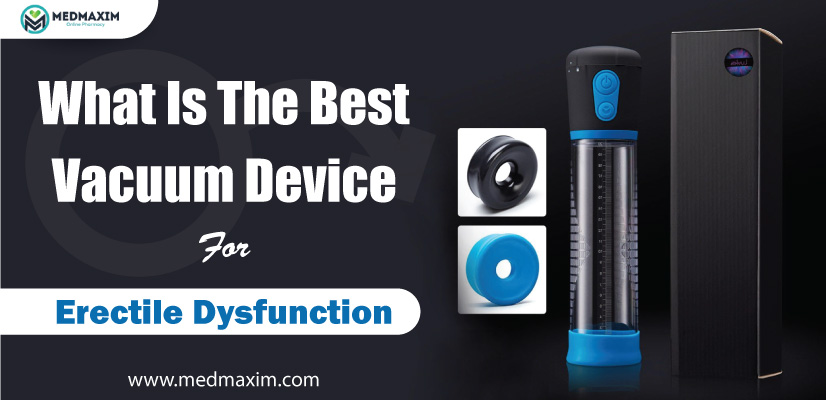 What Is The Best Vacuum Device For Erectile Dysfunction?