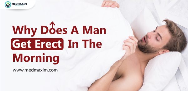 Why Does A Man Get Erect In The Morning - Medmaxim