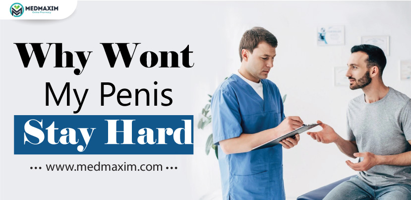 Why Wont My Penis Stay Hard