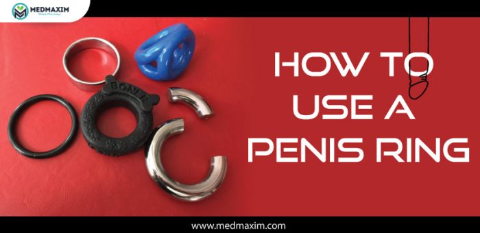 How to Use a Penis Ring - Medmaxim