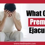 What Causes Premature Ejaculation