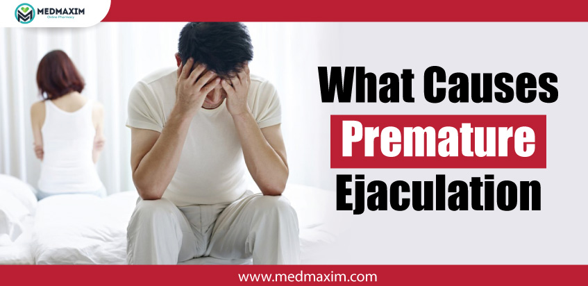 what causes premature ejaculation