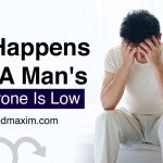 What Happens When a man’s Testosterone is Low?