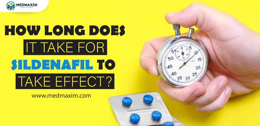 How Long Does It Take For Sildenafil To Take Effect