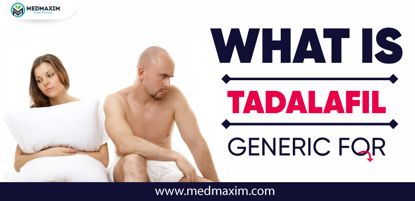 What Is Tadalafil Generic For
